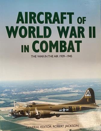 (image for) SOFTCOVER BOOK: "Aircraft Of World War II In Combat"